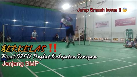 PARTAI FINAL O2SN TINGKAT KABUPATEN SERUYAN BADMINTON TUNGGAL