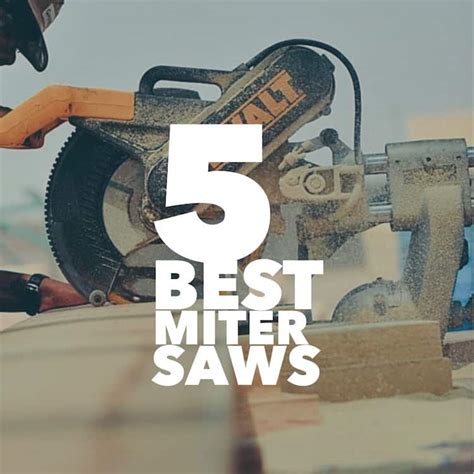 Best Miter Saw - 2020 Comparison Guide - Industry DIY