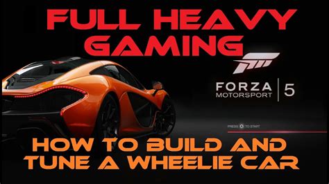 Forza How To Build And Tune A Wheelie Car Xbox One Youtube