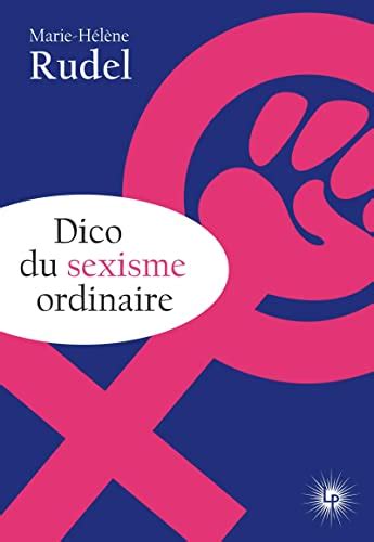 Dico Du Sexisme Ordinaire By Marie Hélène Rudel Goodreads