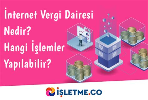 İnternet Vergi Dairesi Nedir Online İşletme Kuruluşu