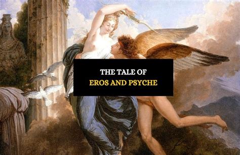 The Myth Of Eros And Psyche A Tale Of Love And Self Discovery