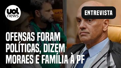 Caso Moraes Ofensas Foram Pol Ticas E Objetivo De Constranger