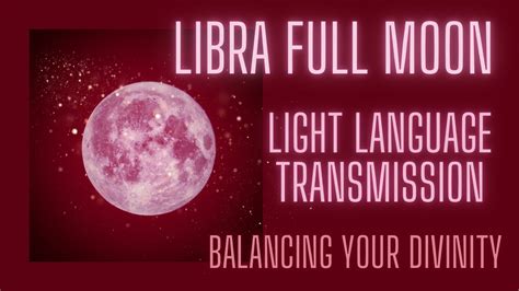 Light Language Transmission Libra Full Moon Youtube