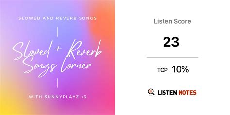 Slowed + Reverb Songs Corner (podcast) - SunnyPlayz | Listen Notes