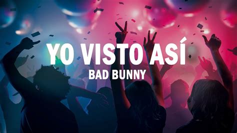 Yo Visto Así Bad Bunny Letra Youtube