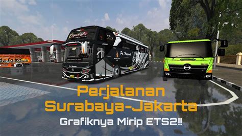 Perjalanan Surabaya Jakarta Grafiknya Mirip Ets Bussid Youtube