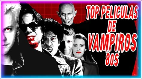 Top Películas De Vampiros De Los 80s Youtube