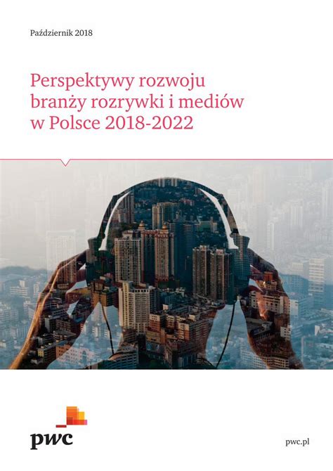 PDF Perspektywy rozwoju branży rozrywki i mediów w rozwoju branży