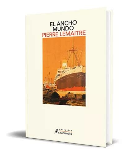 El Ancho Mundo De Pierre Lemaitre Editorial Salamandra Tapa Blanda