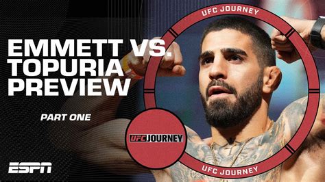 Ufc Journey Part Josh Emmett Vs Ilia Topuria Full Show Espn Mma