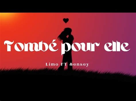 Limo Tombé pour elle ft Sensey Lyrics YouTube