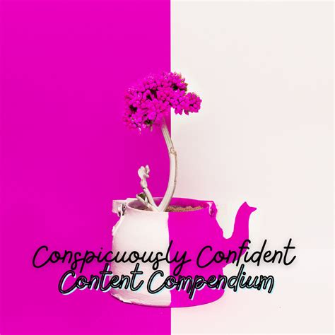 Conspicuously Confident Content Compendium The Copy Edge With CiCi