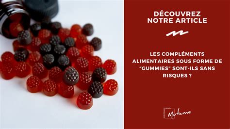 Les Gummies Et Compl Ments Alimentaires Entre Promesses Et Risques