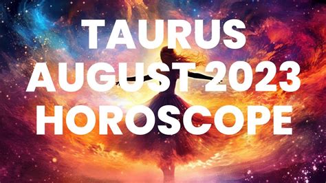 Taurus August Horoscope Youtube