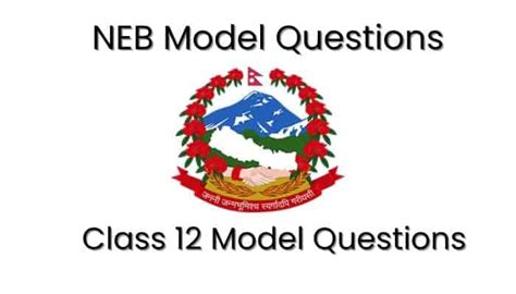 Neb Class 12 Model Questions 2080 2081 All Subjects For 2024