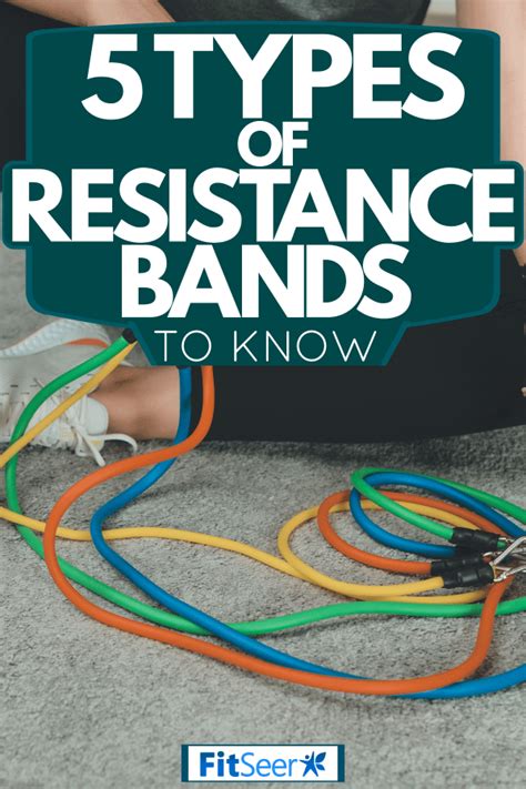 5 Types Of Resistance Bands To Know – FitSeer.com