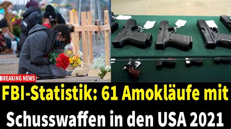 FBI Statistik 61 Amokläufe mit Schusswaffen in den USA 2021 YouTube