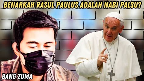 Seru Benarkah Rasul Paulus Adalah Nabi Palsu Youtube