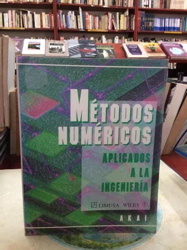 Métodos Numéricos Aplicados A La Ingeniería Por Akai Cuotas sin interés