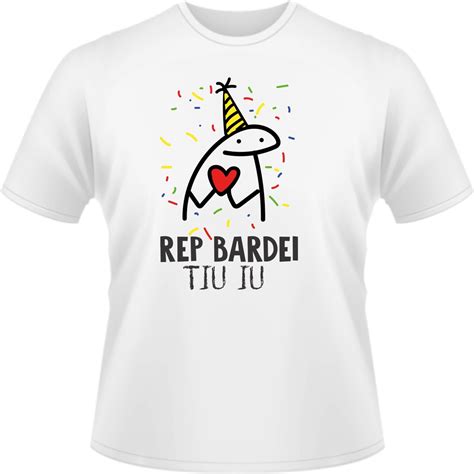 Camisa Camiseta Florks Meme Parábens Rep Bardei Tiu Iu Shopee Brasil