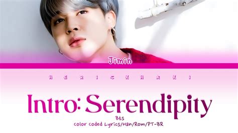 BTS 방탄소년단 Intro Serendipity Color Coded lyricris Han Rom PT BR