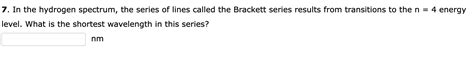 Solved 7 In The Hydrogen Spectrum The Series Of Lines