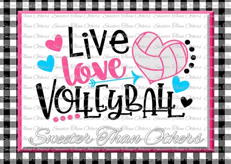 Volleyball Svg Live Love Volleyball Svg Design Vinyl Svg Dxf Etsy