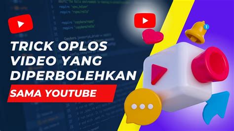 Trik Oplos Video Resmi Dari Youtube Terbukti Aman Untuk Chanelsmu