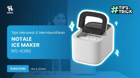 TIPS MERAWAT DAN MEMBERSIHKAN NOTALE ICE MAKER YouTube