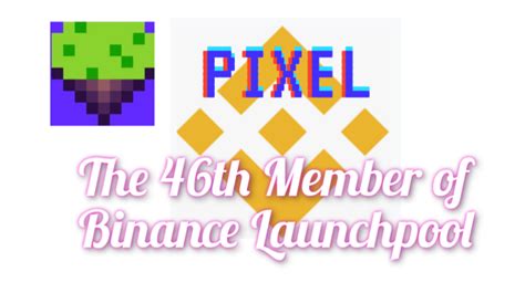 Binance Launchpool Launches Web Gaming Protocol Pixel