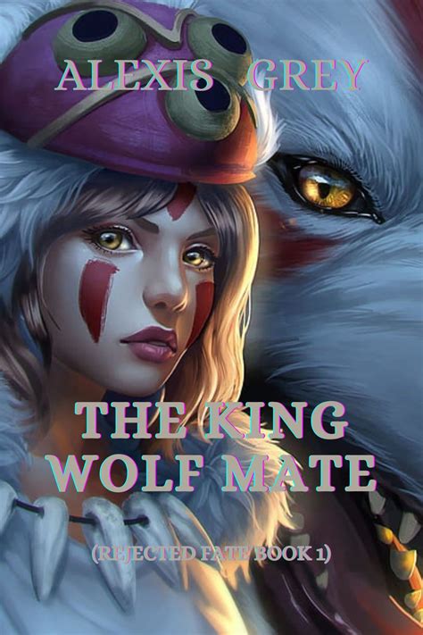 THE KING WOLF MATE: (REJECTED MATE BOOK 1) (THE KING WOLF MATE by ...