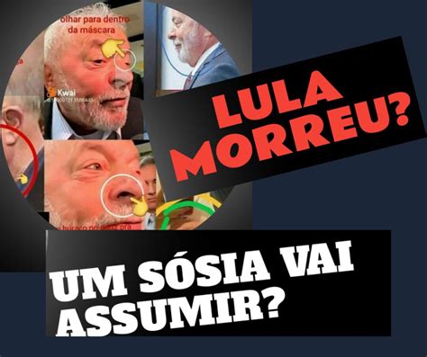 Lula Na Verdade Morreu E Foi Substitu Do Entenda A Teoria Jornal O