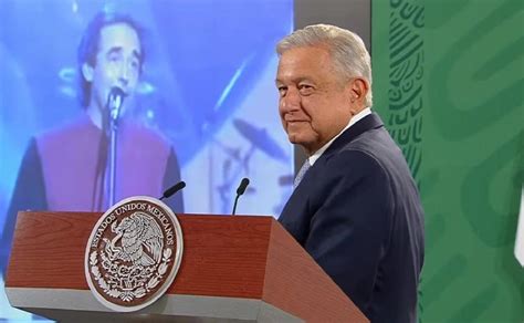 Amlo Hace Sonar Disculpe El Se Or De Serrat En La Ma Anera