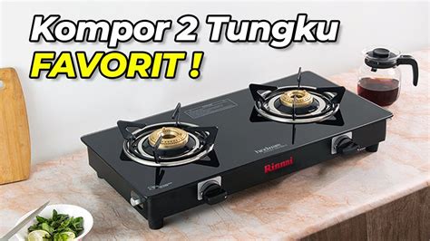 5 Pilihan Kompor Gas 2 Tungku Terbaik 2024 Gas Hemat Memasak Lebih