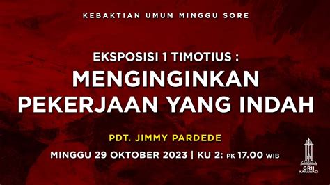 Menginginkan Pekerjaan Yang Indah Pdt Jimmy Pardede Kebaktian Sore