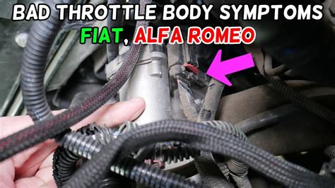 Symptoms Of Bad Throttle Body Fiat Alfa Romeo Romeo Grande Punto Bravo