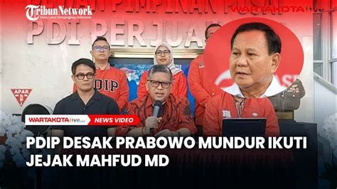 Pdip Desak Prabowo Mundur Ikuti Langkah Mahfud Md Youtube