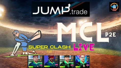 Jump Trade P E Mcl Live Gameplay Super Clash Youtube