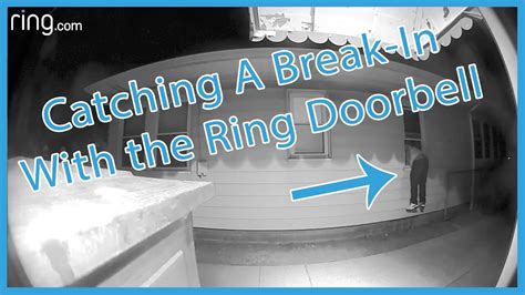 Ring Video Doorbell Captures Break In Youtube