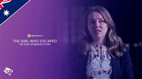 Watch The Girl Who Escaped The Kara Robinson Story In Australia On