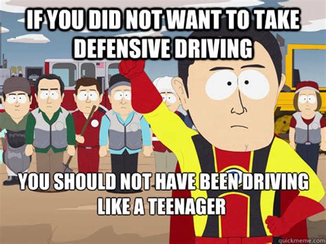 If You Did Not Want To Take Defensive Driving You Should Not Have Been