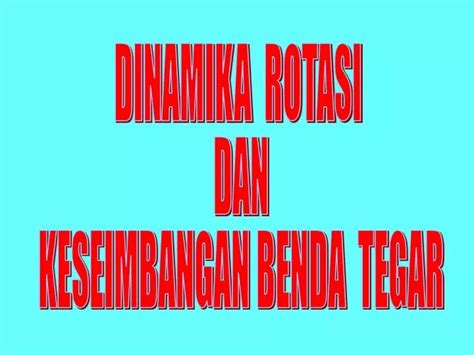 PPT DINAMIKA ROTASI DAN KESEIMBANGAN BENDA TEGAR PowerPoint