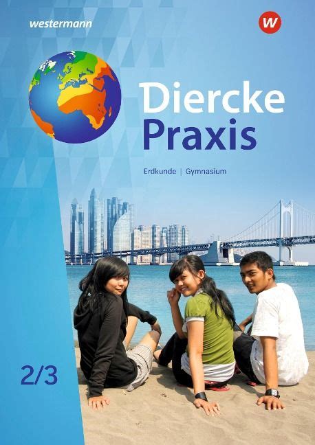 Diercke Praxis SI Arbeits und Lernbuch Ausgabe 2019 für Gymnasien in