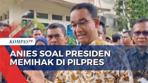 Soal Presiden Boleh Kampanye Dan Memihak Anies Pertanyakan Netralitas