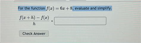 Solved For The Function F X 6x 8 Evaluate And Chegg