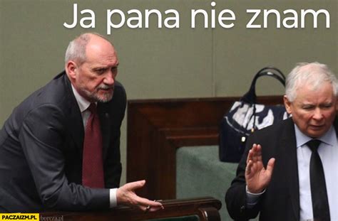 Antoni Macierewicz Memy Paczaizm Pl Memy Polityczne Mieszne