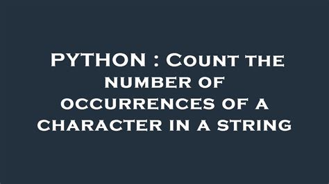 Python Count The Number Of Occurrences Of A Character In A String Youtube