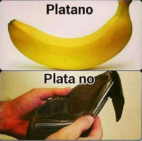 Platano O Plata No Spanish Jokes Spanish Memes Spanish Puns