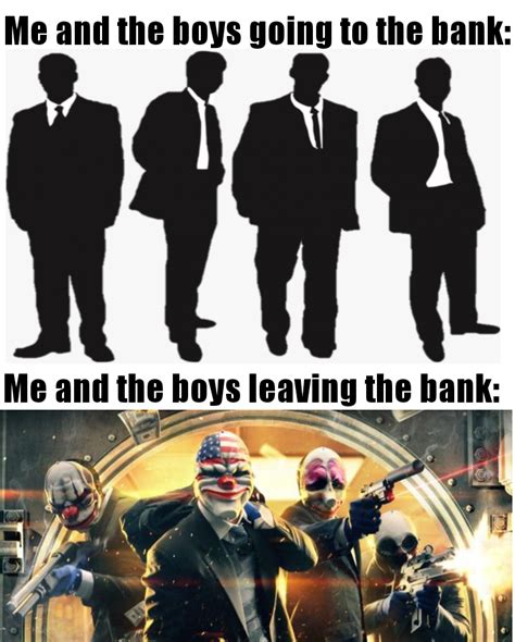 PAYDAY 2 IN A NUTSHELL [MEME MONDAY MEME] : r/paydaytheheist